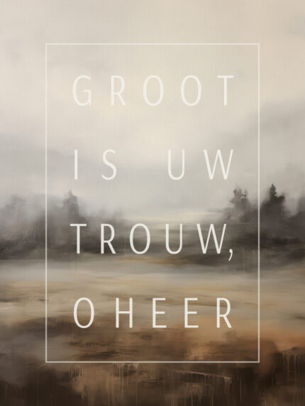 christelijke poster groot is uw trouw o heer